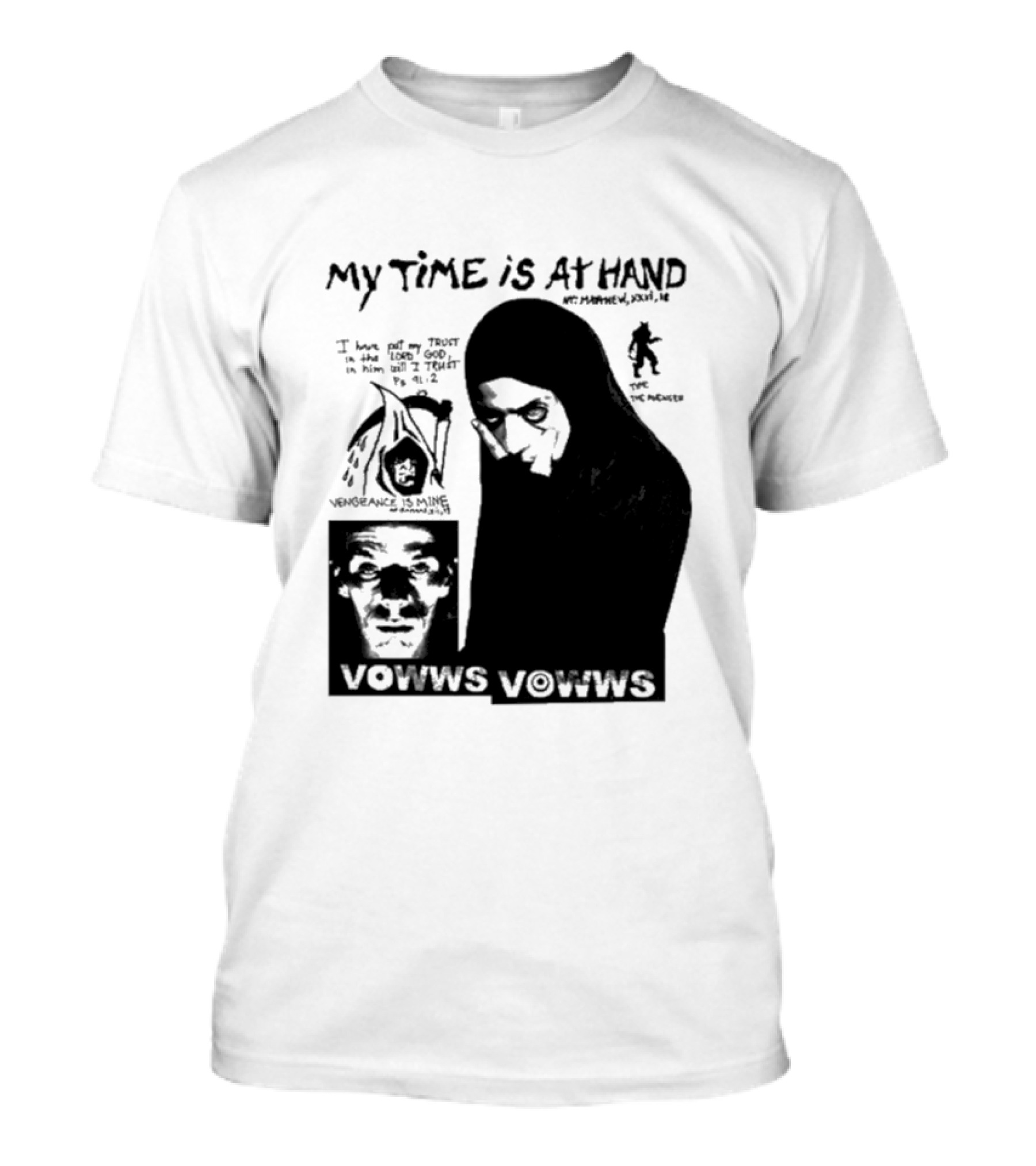 Vowws My Time Is At Hand Vengeance Is Mine Matthew 26:18 T-Shirt