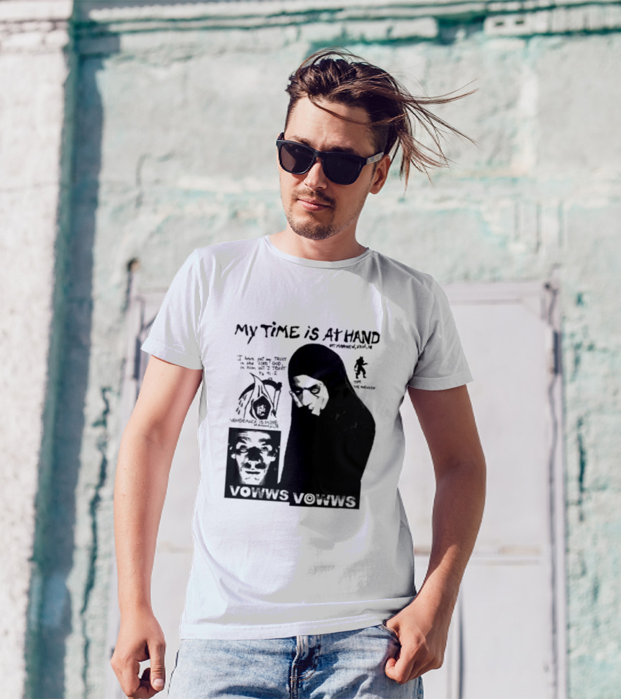 Vowws My Time Is At Hand Vengeance Is Mine Matthew 26:18 T-Shirt