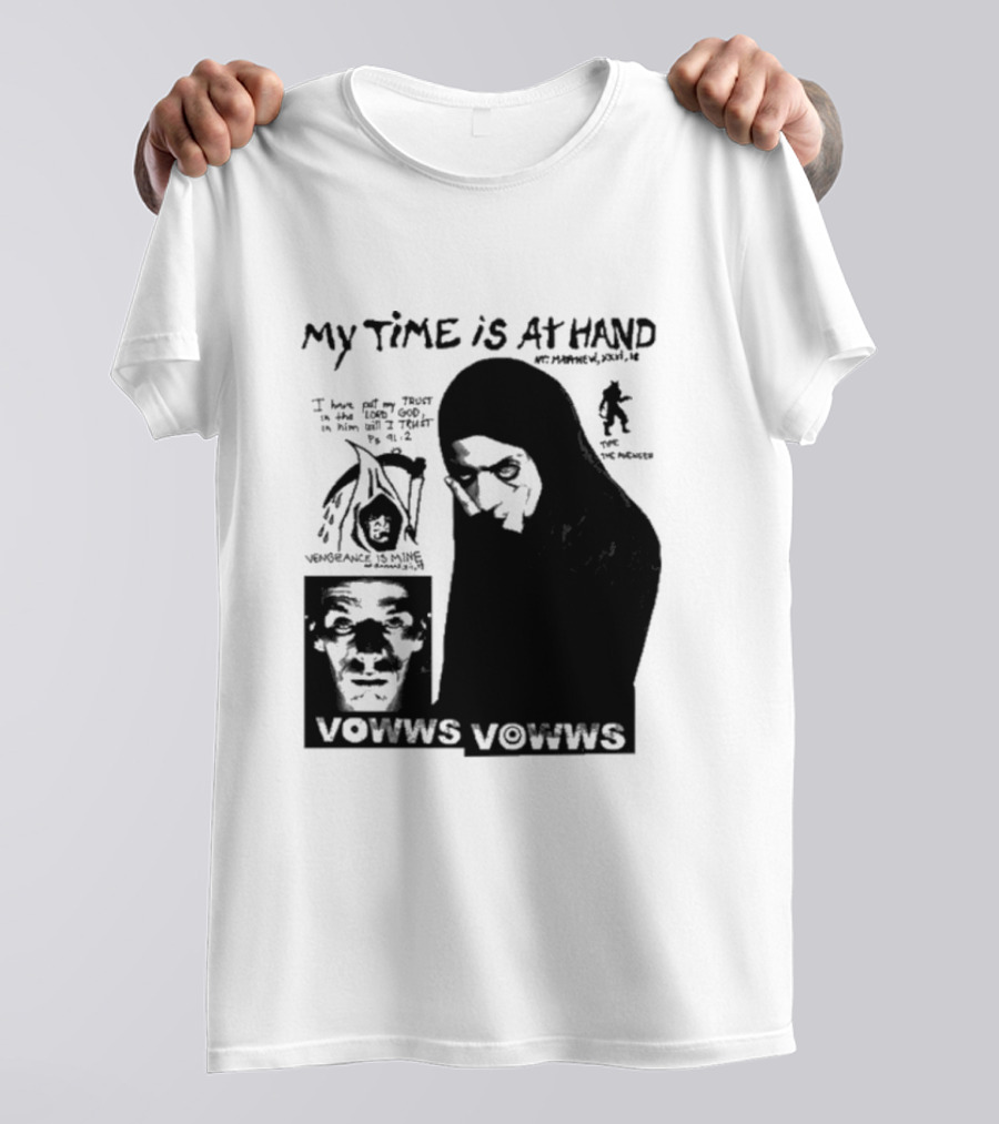 Vowws My Time Is At Hand Vengeance Is Mine Matthew 26:18 T-Shirt