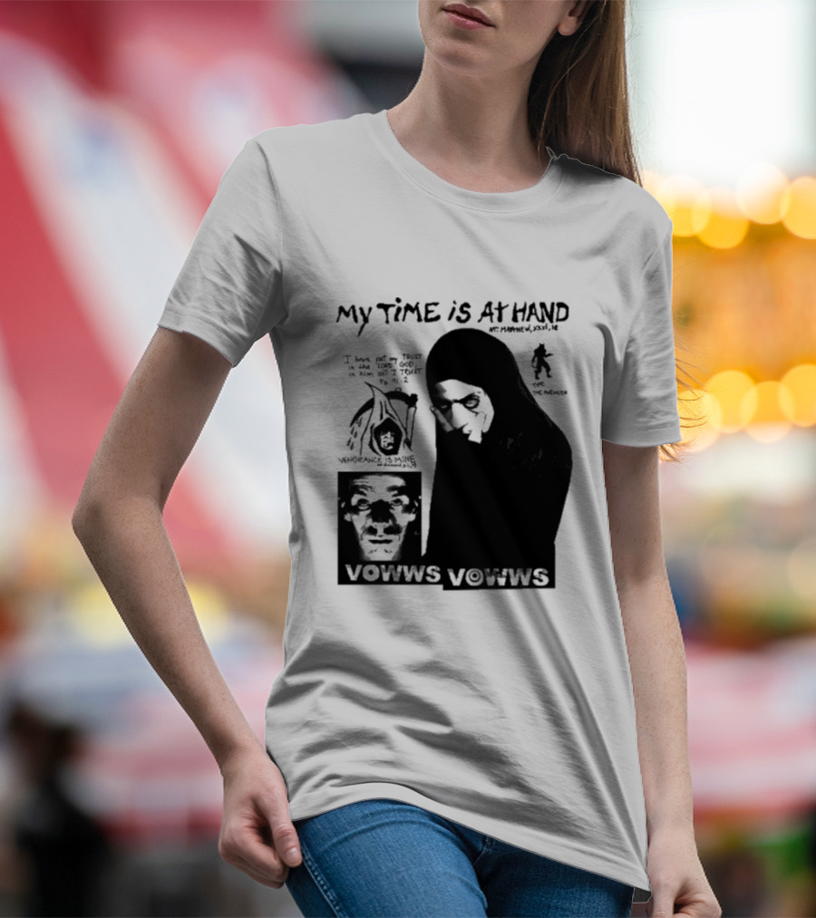 Vowws My Time Is At Hand Vengeance Is Mine Matthew 26:18 T-Shirt