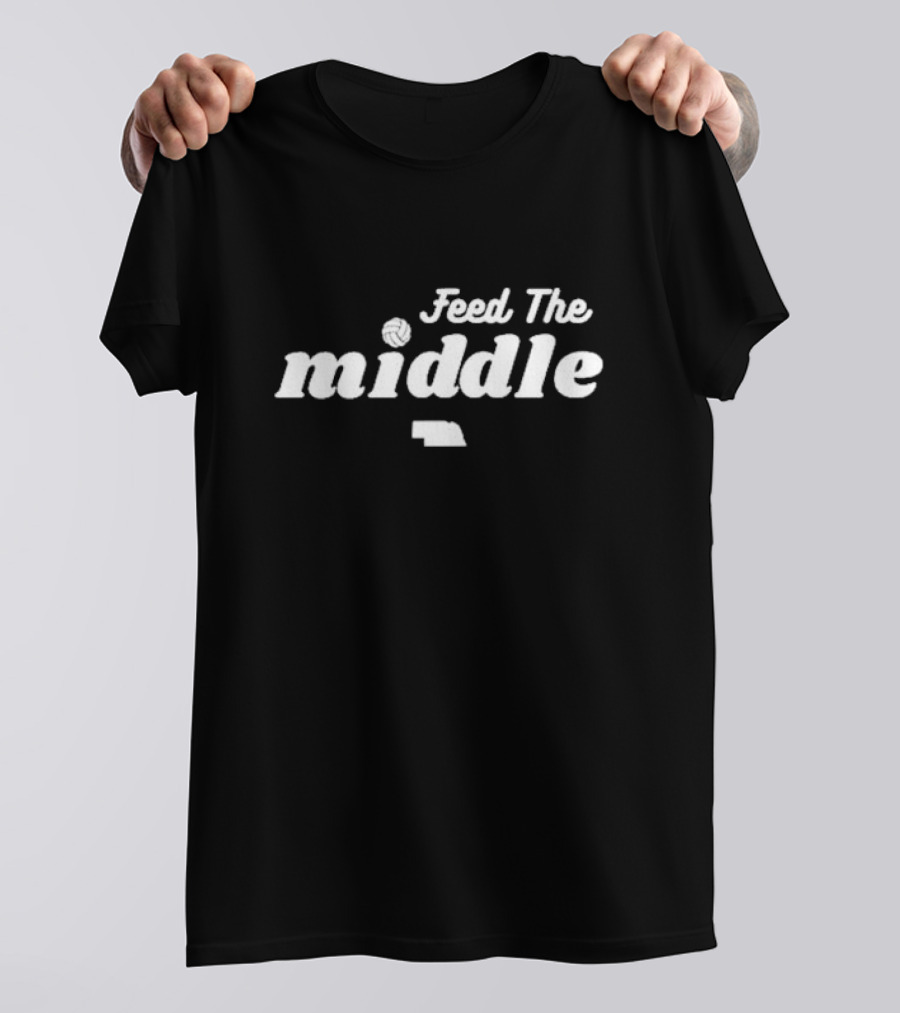 Feed The Middle Nebraska Volleyball T-Shirt
