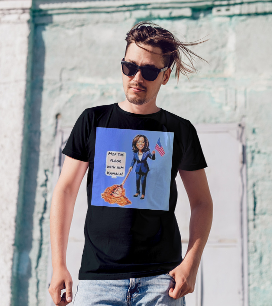 Mop The Floor With Him Kamala Holding American Flag T-Shirt