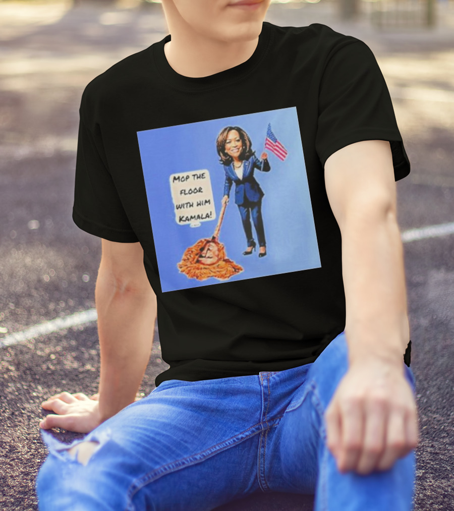 Mop The Floor With Him Kamala Holding American Flag T-Shirt