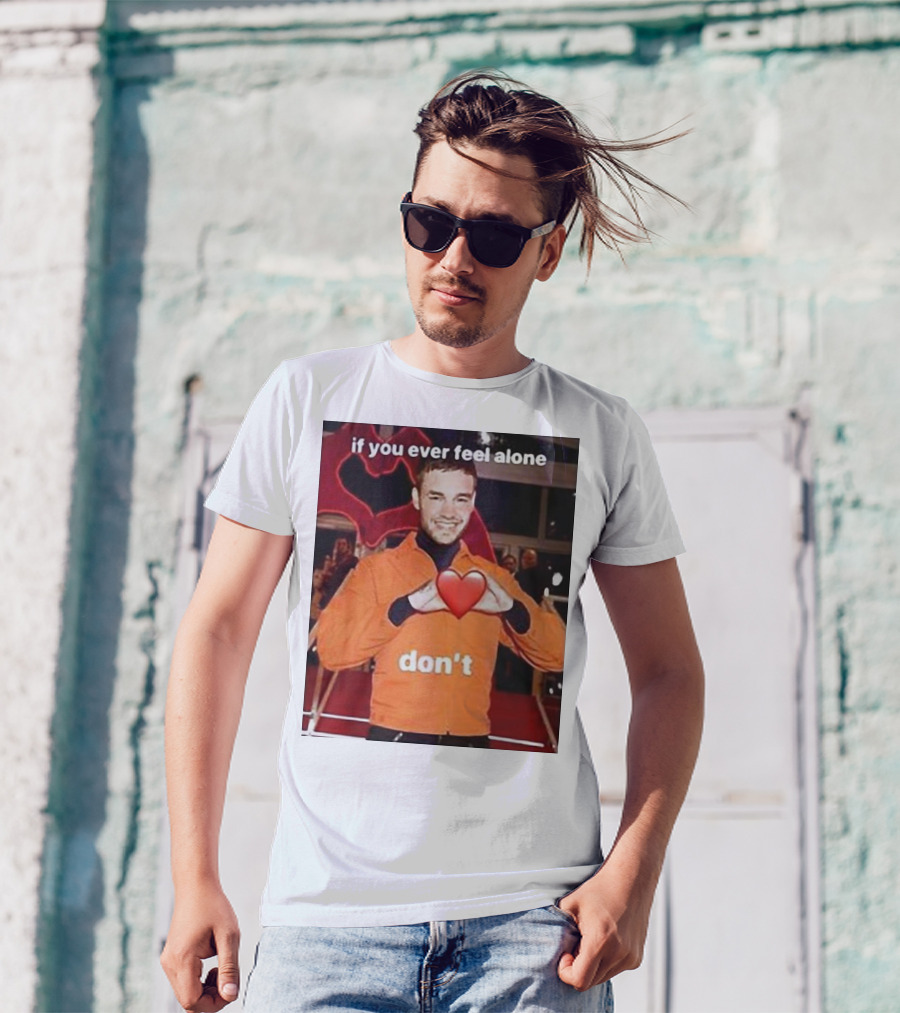 Liam Payne If You Ever Feel Alone Don’t Emoji Heart T-Shirt