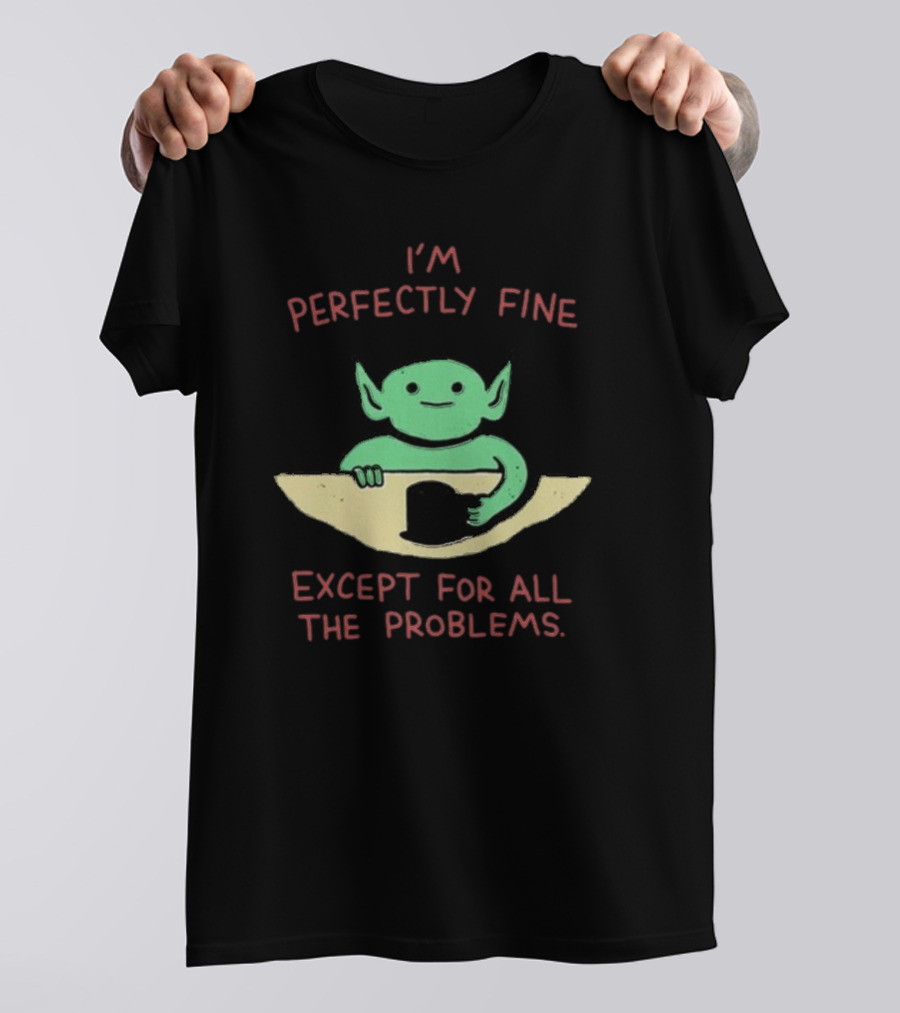 Wizard Of Barge I'm Perfectly Fine Except For All The Problems Green Creature Holding #2 Mug T-Shirt