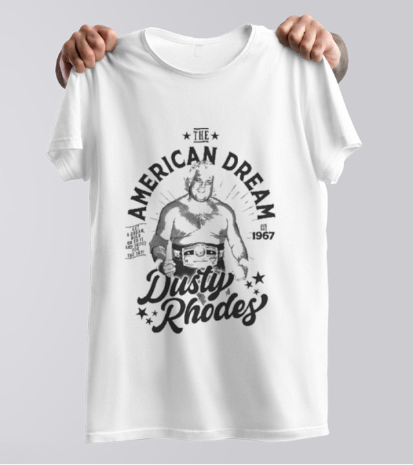 The American Dream Dusty Rhodes Est 1967 T-Shirt