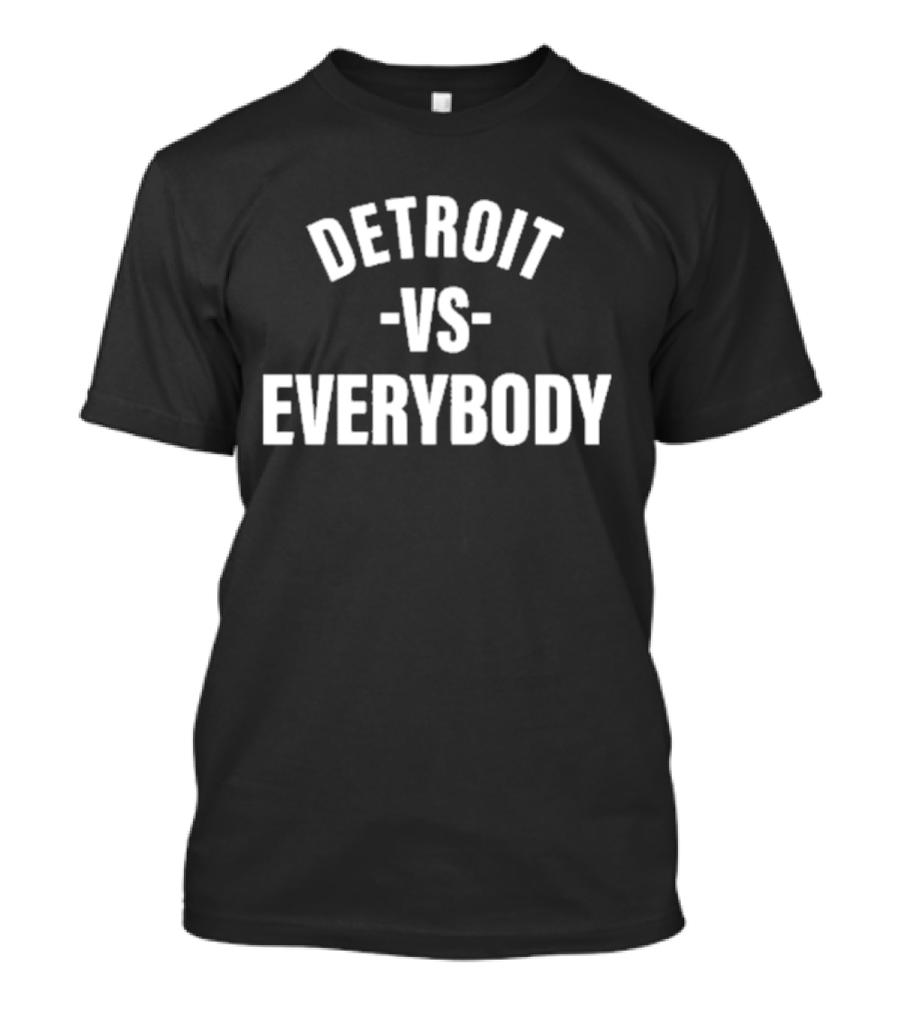 Kamala Harris Detroit Vs Everybody Everybody Vs Detroit T-Shirt
