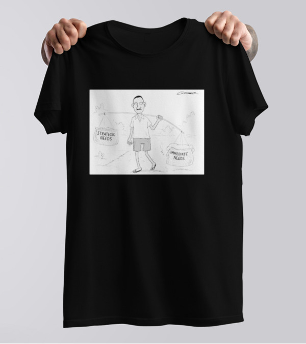 Strategic Needs Immediate Needs Cartoon Balancing Act T-Shirt