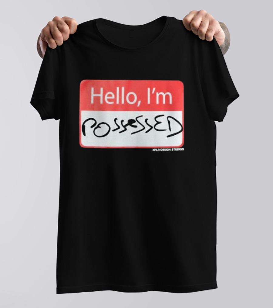 XPLR Hello I'm Possessed XPLR Design Studios T-Shirt
