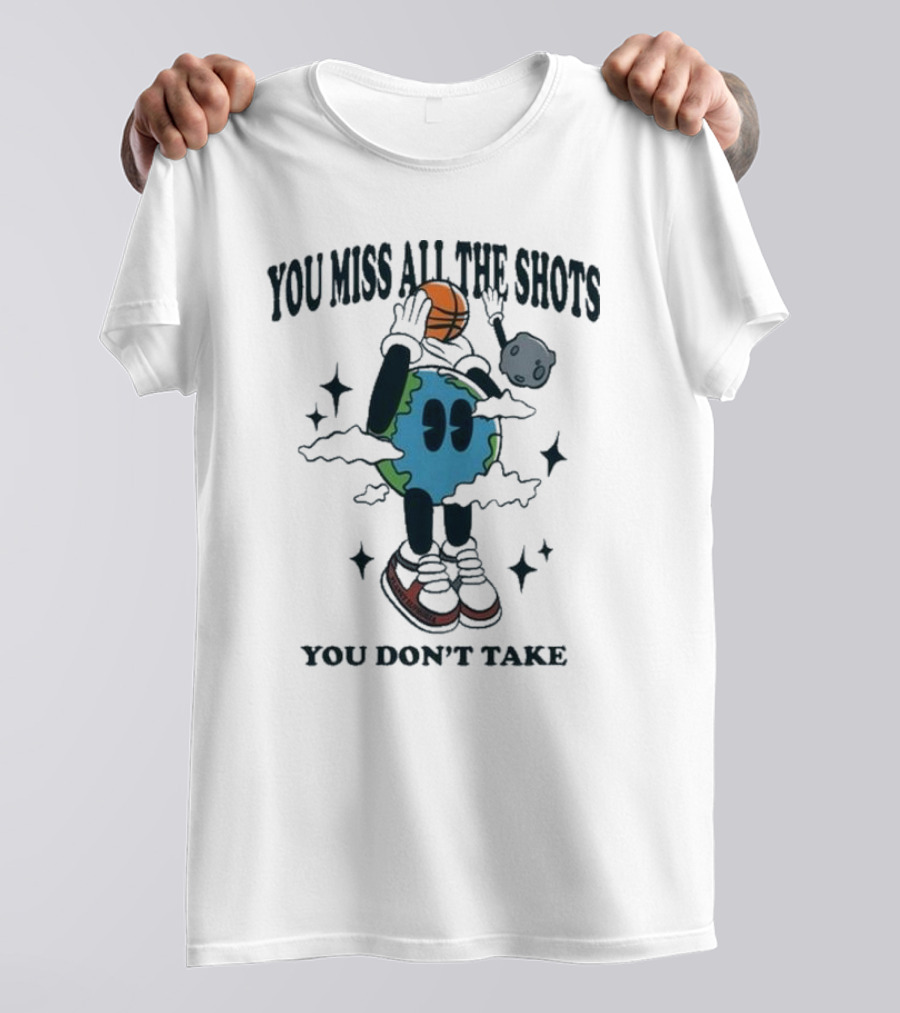 You Miss All The Shots You Don’t Take Planet Euphoria Basketball Galaxy T-Shirt