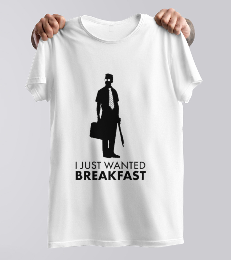 I Just Wanted Breakfast D-Fens T-Shirt