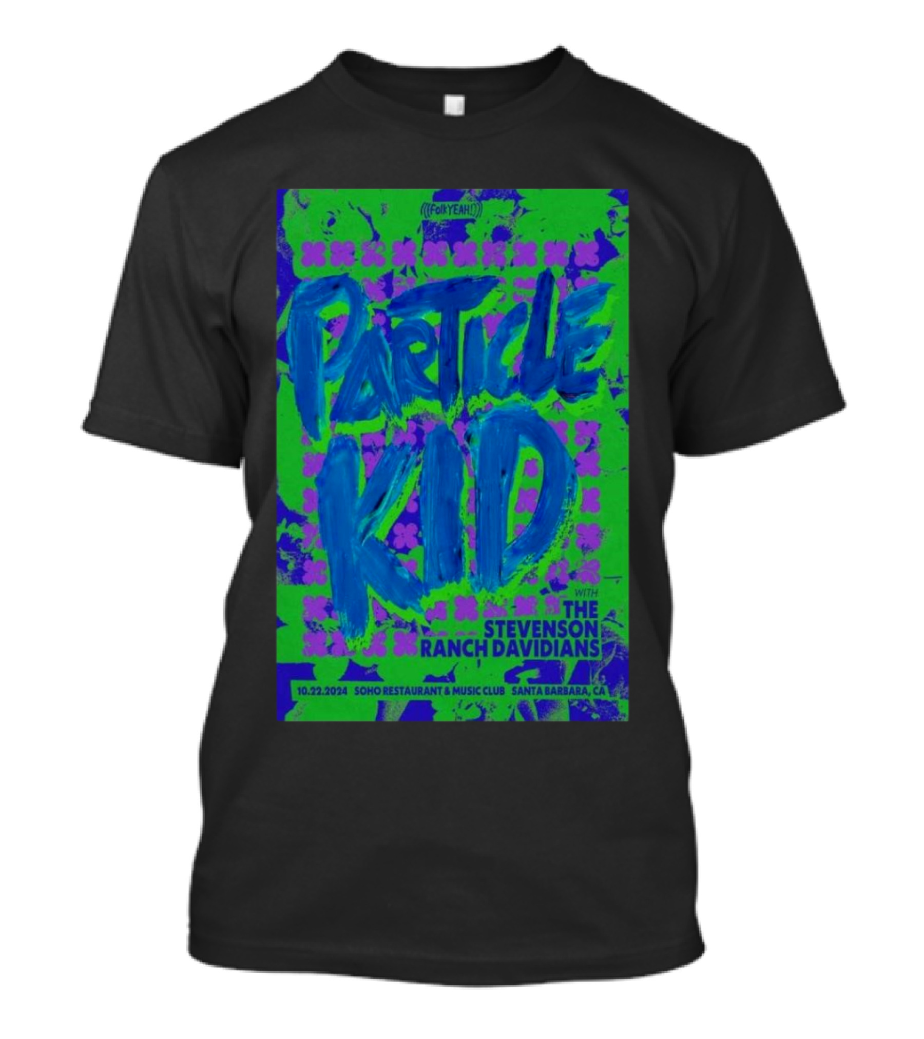 Particle Kid Live With The Stevenson Ranch Davidians At Soho Restaurant And Music Club, Santa Barbara CA Oct 22, T-Shirt