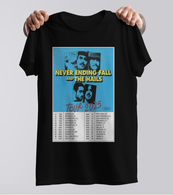 Never Ending Fall And The Hails Tour 2025 T-Shirt