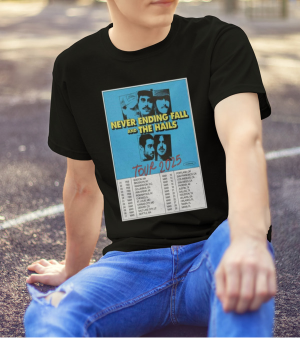 Never Ending Fall And The Hails Tour 2025 T-Shirt