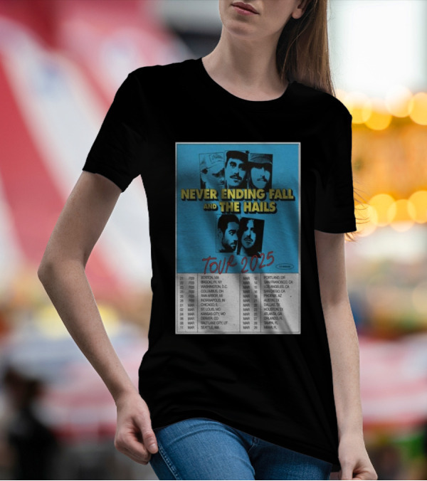 Never Ending Fall And The Hails Tour 2025 T-Shirt