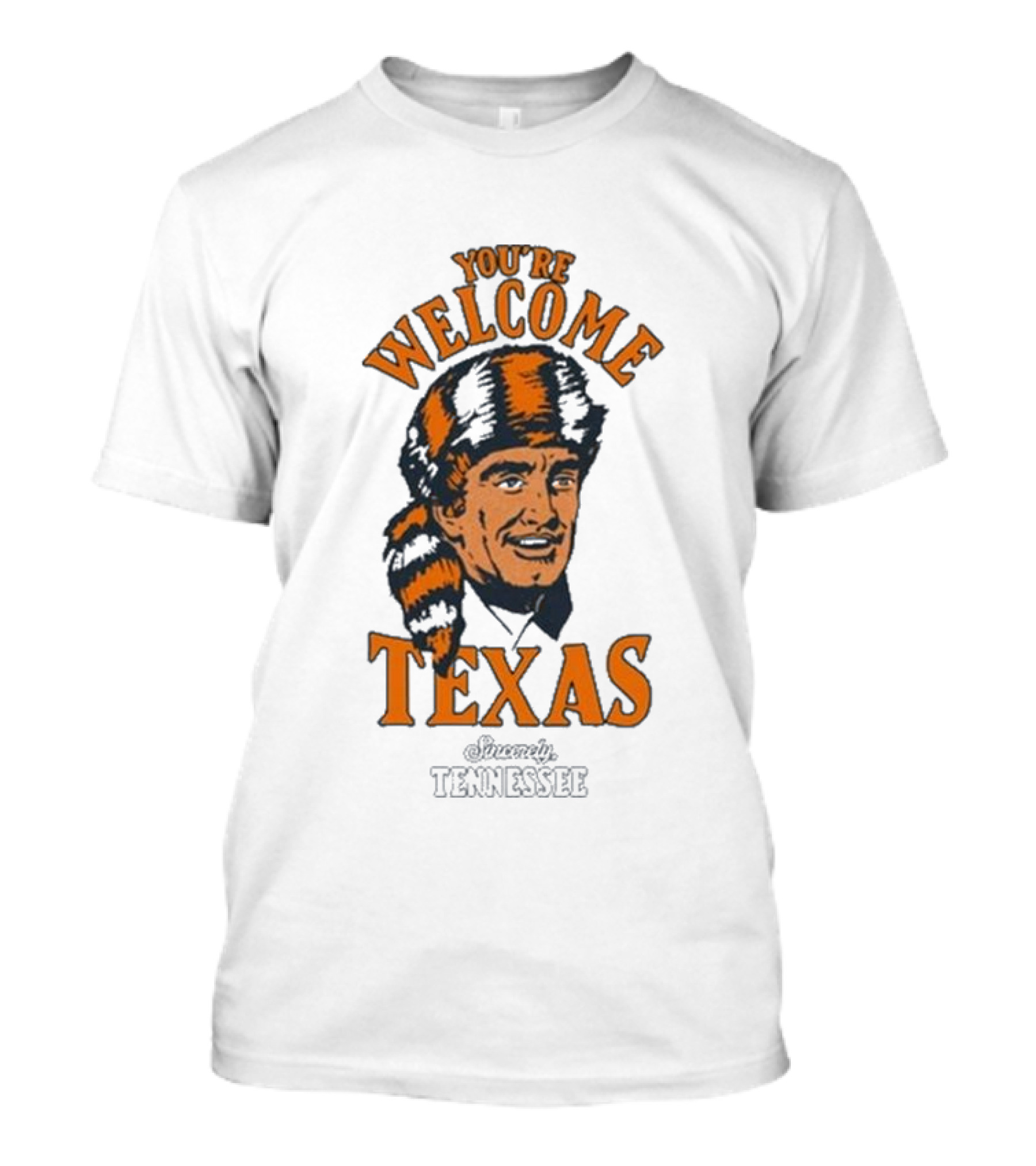 You're Welcome Texas Sincerely Tennessee Vintage Coonskin Hat Character T-Shirt
