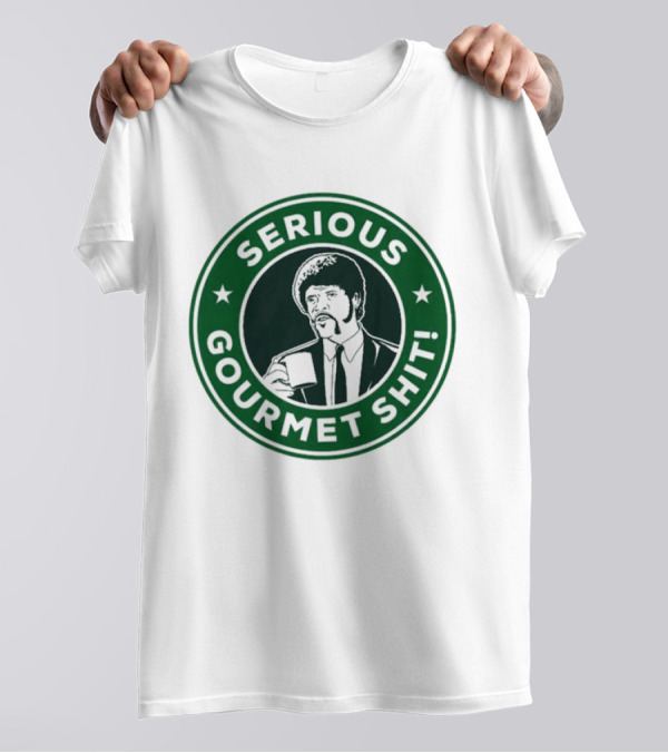 SERIOUS GOURMET SHIT STARBUCKS PARODY JULES COFFEE T-Shirt