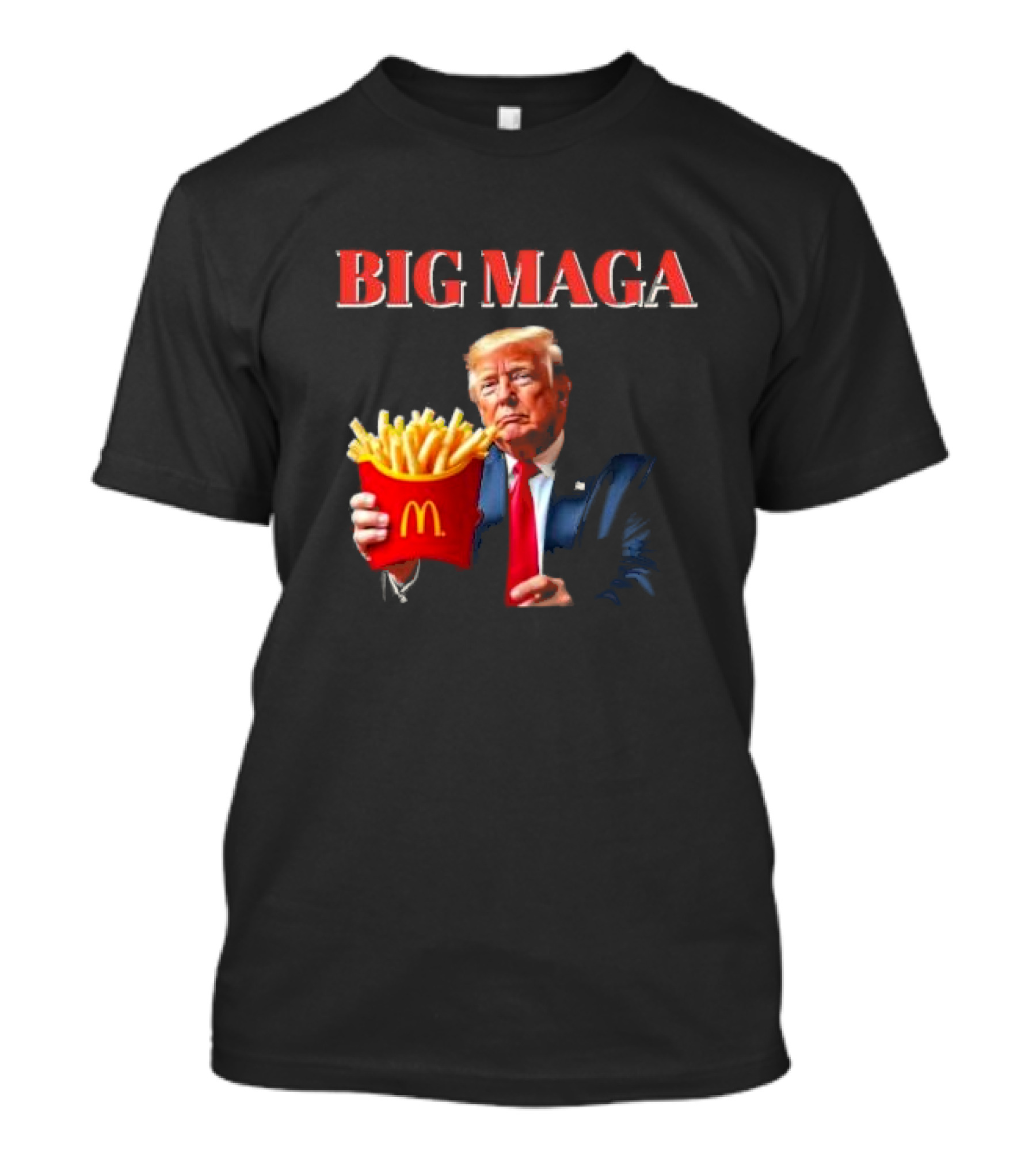 BIG MAGA Donald Trump Holding McDonald’s French Fries Make America Great Again T-Shirt