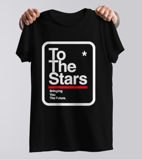 To The Stars Bringing You The Future T-Shirt