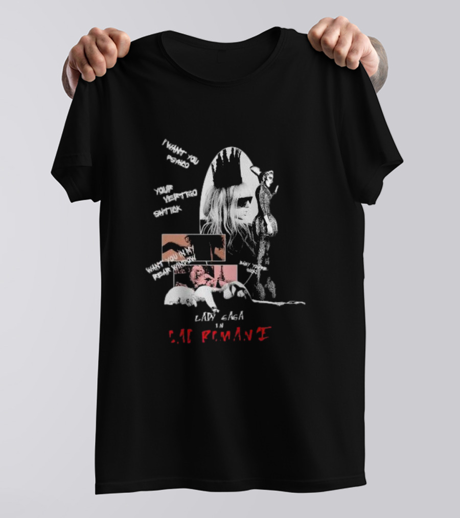 Lady Gaga In Bad Romance Want You Psycho Your Vertigo Shtick Want You In My Fear Window T-Shirt