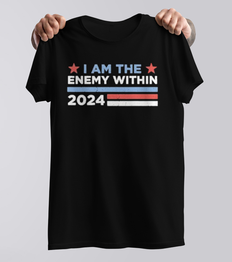 Kamala Harris I Am The Enemy Within 2024 Star Stripes T-Shirt