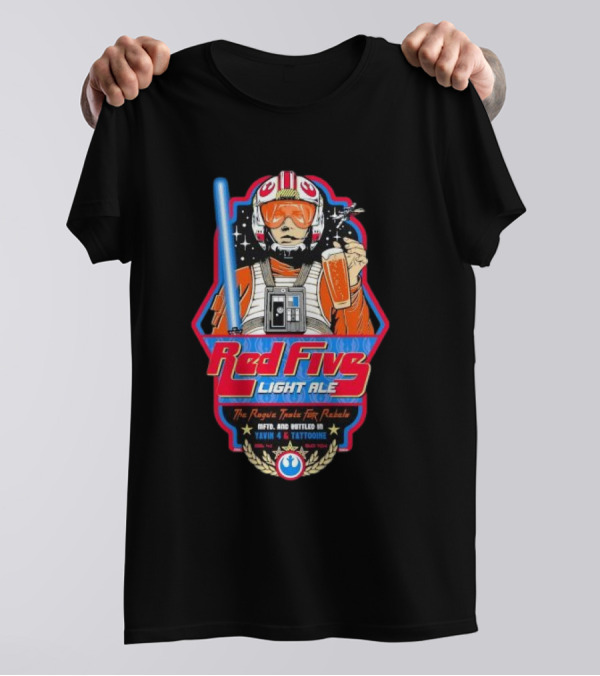 Red Five Light Ale The Rogue Taste For Rebels Mftd And Bottled In Yavin 4 And Tattooine Star Wars Pilot With Blue Lightsaber And Beer T-Shirt