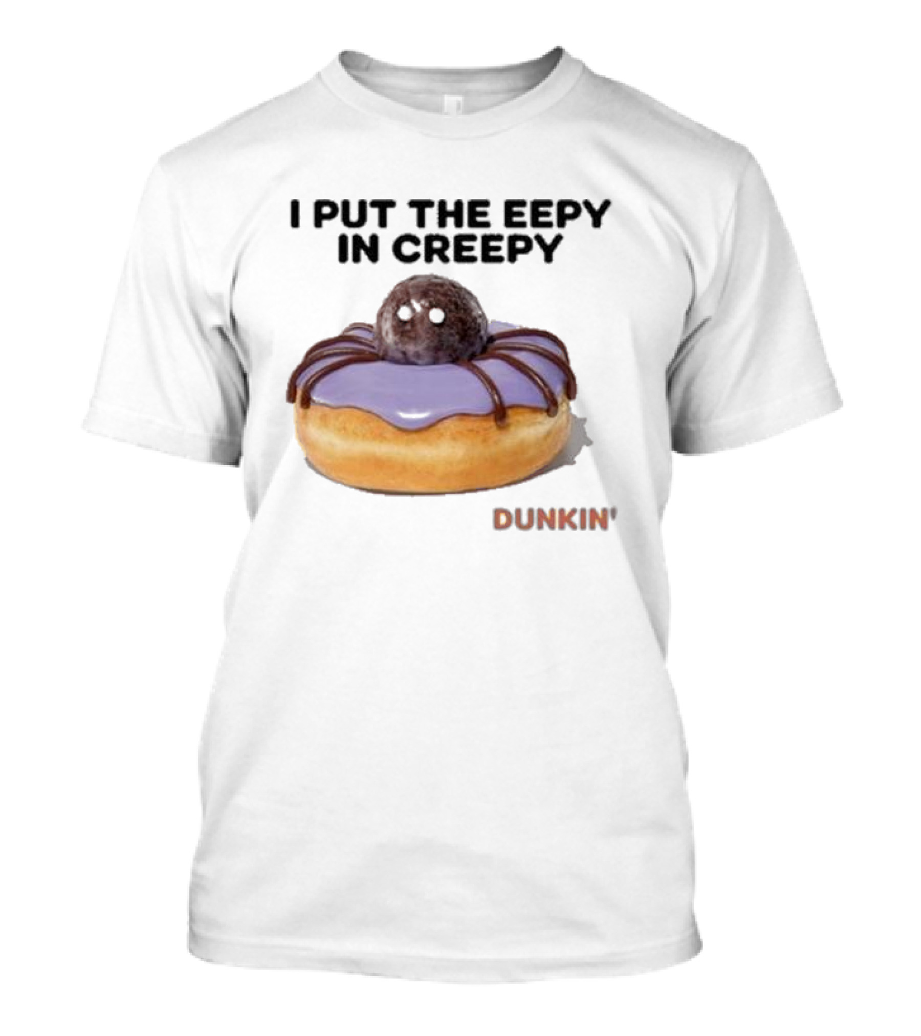 Dunkin I Put The Eepy In Creepy Spooky Donut Halloween T-Shirt
