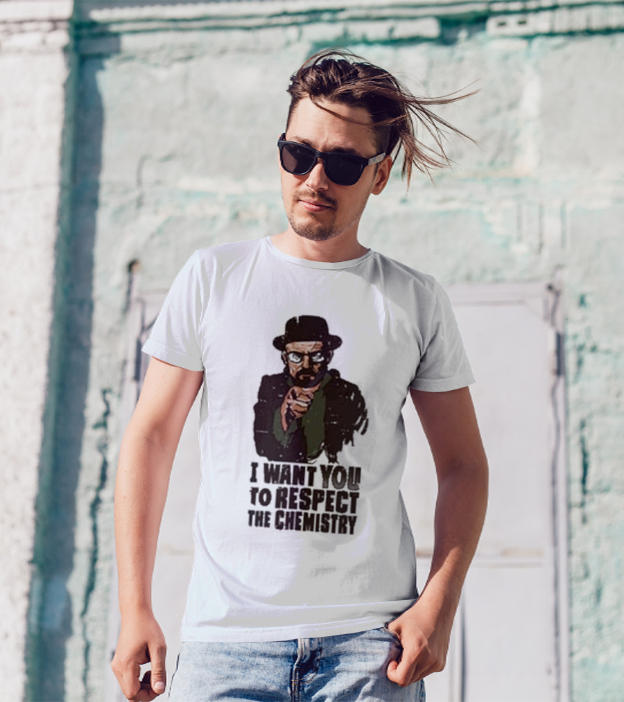 I Want You To Respect The Chemistry Breaking Bad Heisenberg T-Shirt