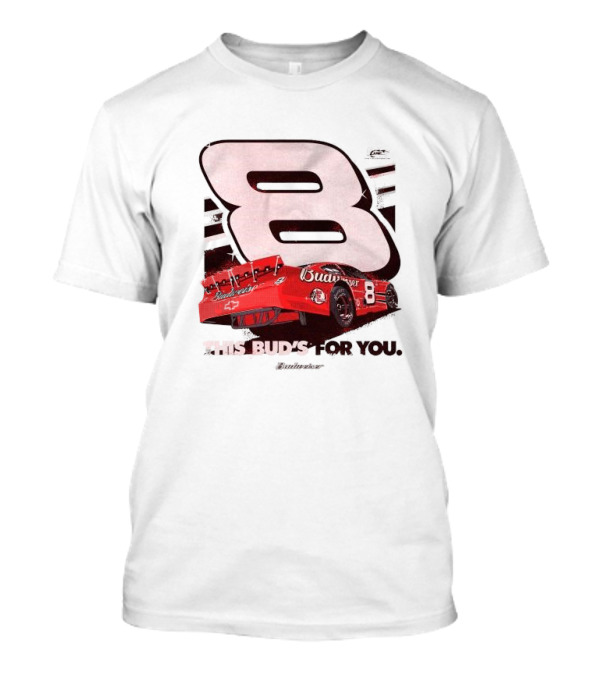 This Bud’s For You Budweiser Chevrolet 8 Racing Car T-Shirt
