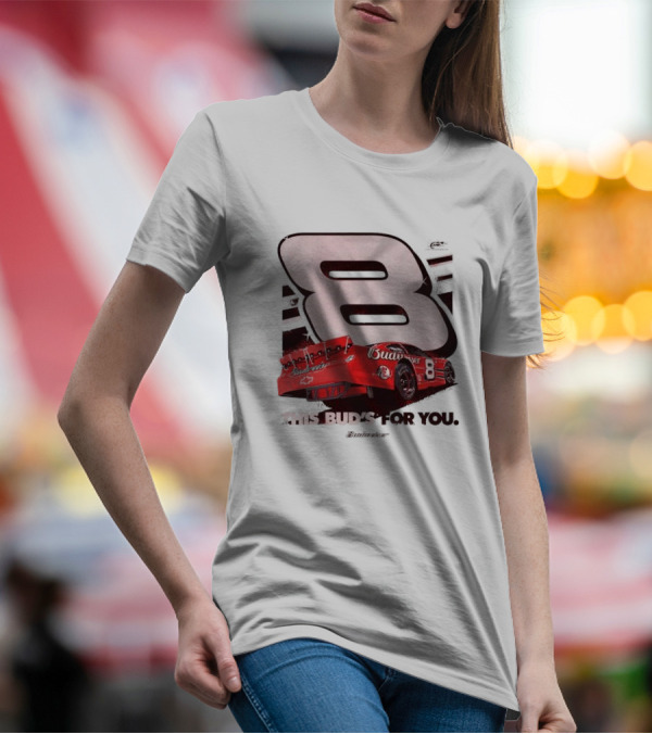 This Bud’s For You Budweiser Chevrolet 8 Racing Car T-Shirt