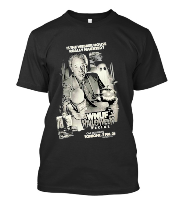 Is The Webber House Really Haunted WNUF Halloween Special Live Broadcast With Hosts 7PM Ghost Investigation T-Shirt