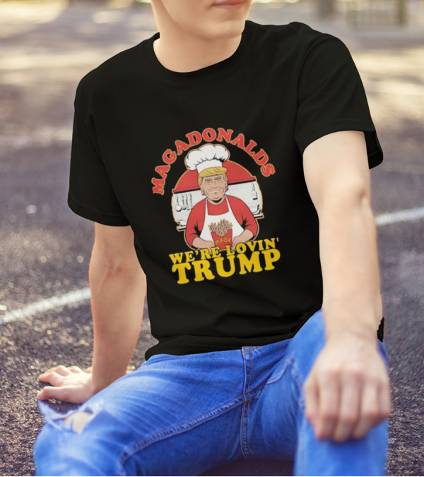Magadonalds MAGA We’re Lovin’ Trump Chef Image T-Shirt