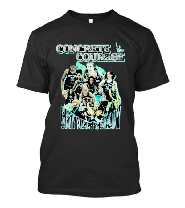 New York Liberty 2024 Concrete Courage Grit Meets Glory Basketball Team Spirit T-Shirt