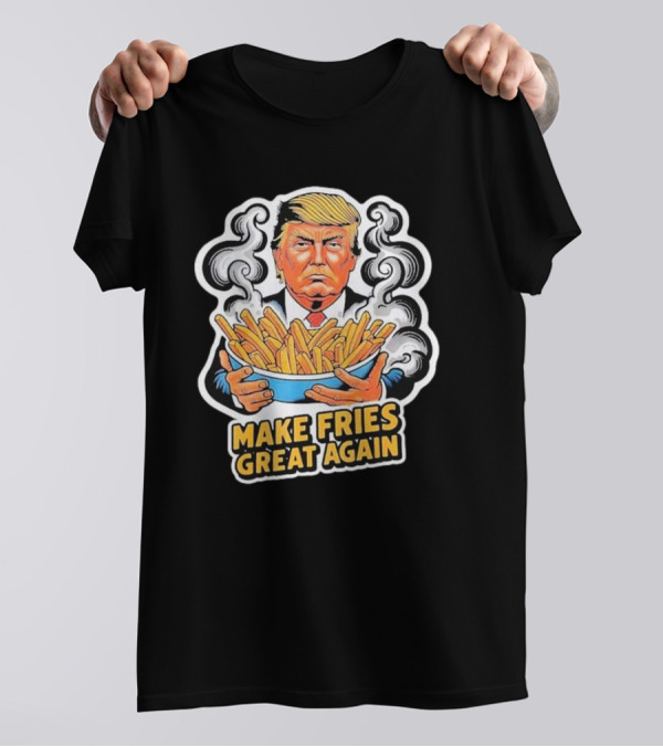 Trump Holding Fries With Make Fries Great Again Text T-Shirt