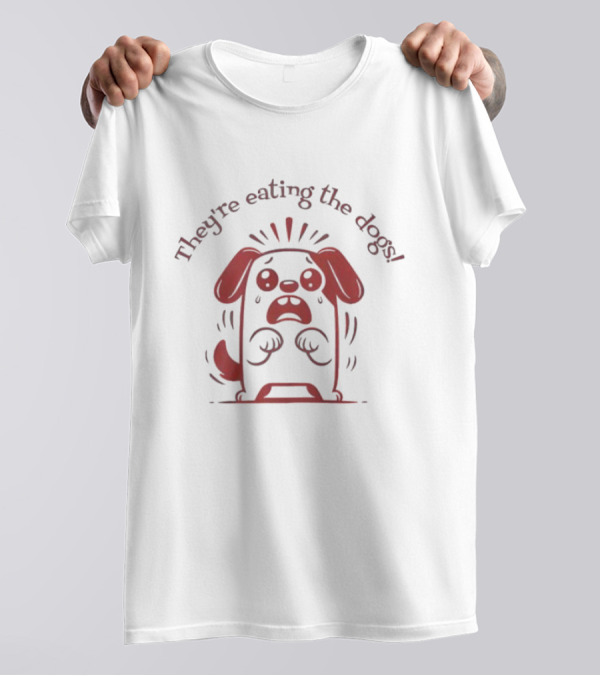 Donald Trump They’re Eating The Dogs Cartoon Panic T-Shirt