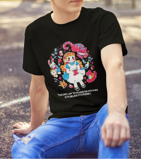 Wonderland Girl Alice The Only Way To Achieve The Impossible Is To Believe It Is Possible Cheshire Cat White Rabbit Playing Cards T-Shirt