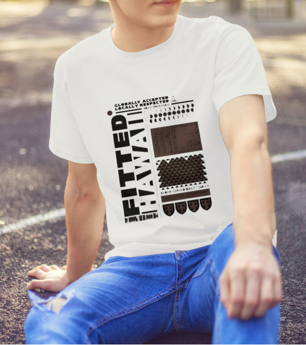 Globally Accepted Locally Respected Fitted Hawaii Aloha Served Daily 306 5 40 Fj 18974 56022 T-Shirt