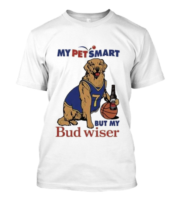 My Pet Smart Basketball Dog With Beer Bud Wiser T-Shirt