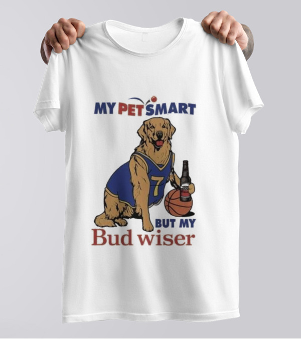 My Pet Smart Basketball Dog With Beer Bud Wiser T-Shirt