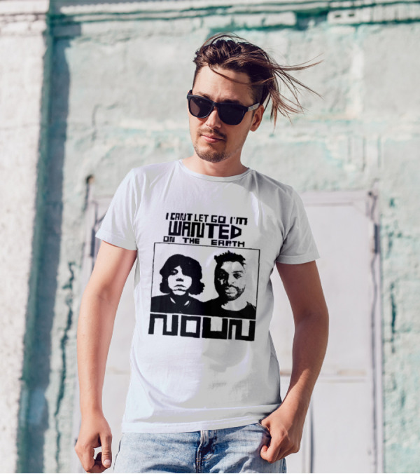 I Can't Let Go I'm Wanted On The Earth Noun 2024 Limited T-Shirt