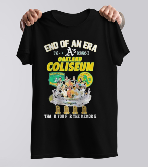 End Of An Era 1968-2024 Oakland A's Oakland Coliseum Thank You For The Memories T-Shirt