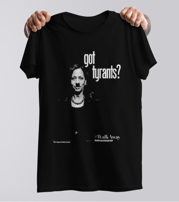 Walkaway Campaign Got Tyrants Kamala Harris T-Shirt