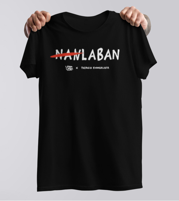 Linya-Linya Patricia Evangelista Nanlaban T-Shirt