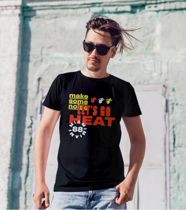 Miami Heat Make Some Noise Let's Go Heat Miami 88 T-Shirt
