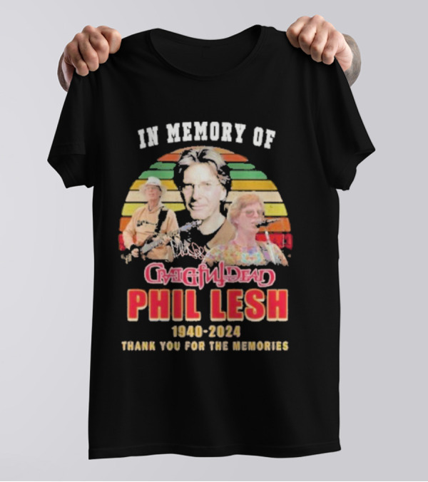 In Memory Of Phil Lesh Grateful Dead 1940-2024 Thank You For The Memories T-Shirt