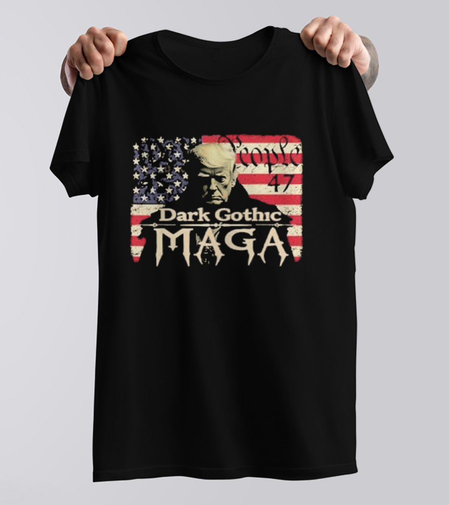 Dark Gothic MAGA We The People Trump 45 47 American Flag T-Shirt