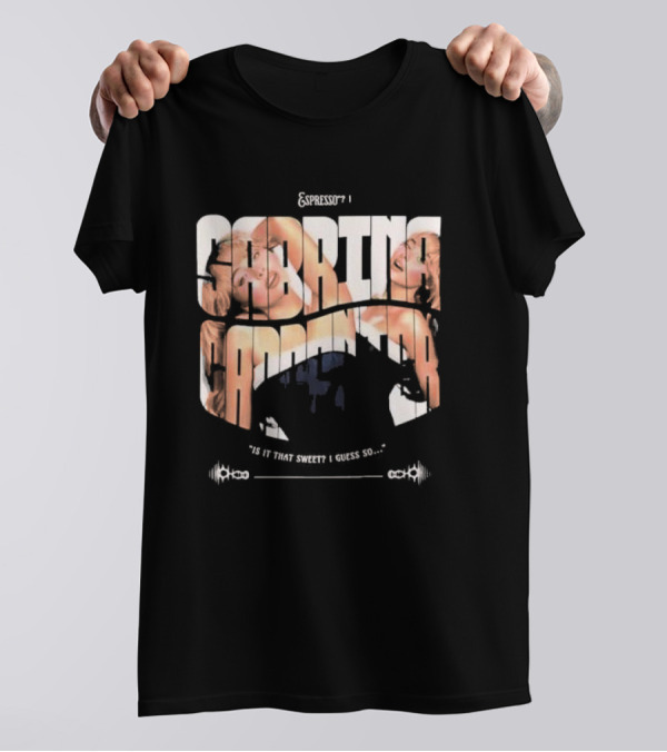 Espresso I Sabrina Carpenter Is It That Sweet I Guess So T-Shirt