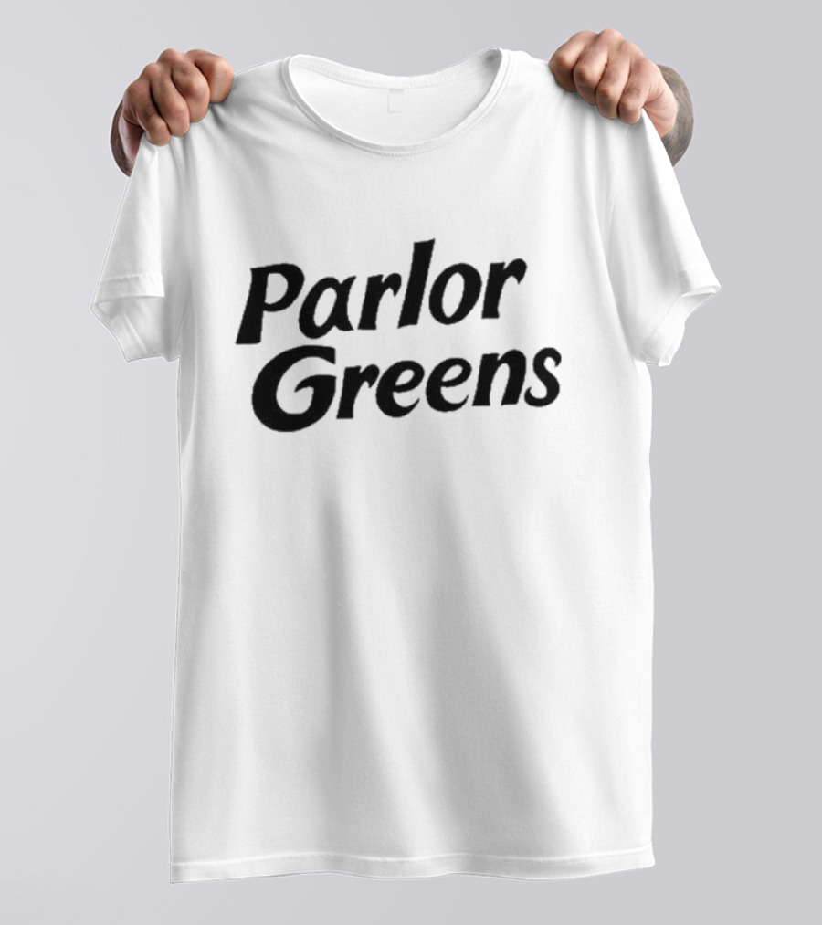 Parlor Greens T-Shirt