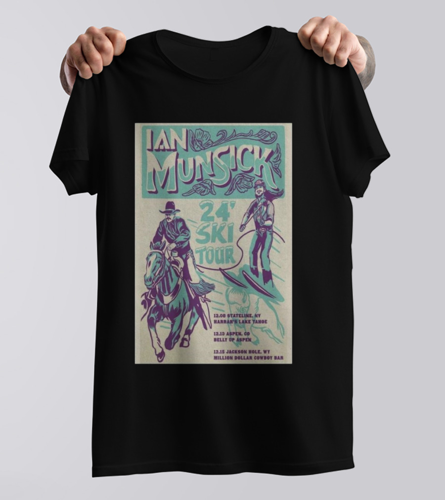 Ian Munsick 24' Ski Tour Stateline Harrah's Lake Tahoe Aspen Belly Up Jackson Hole Million Dollar Cowboy Bar T-Shirt