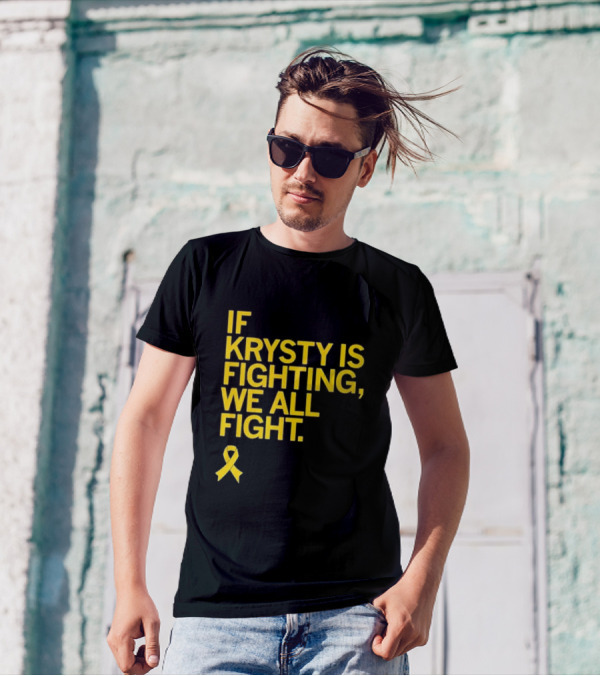 If Krysty Is Fighting We All Fight Yellow Ribbon Support T-Shirt